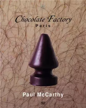 Couverture du produit · Paul McCarthy: Chocolate Factory Paris, Vol. 2 (Zeitgenössische Kunst)
