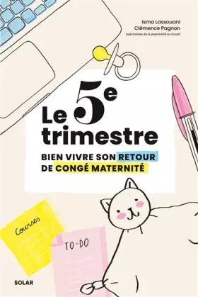 Couverture du produit · Bien vivre son 5e trimestre - Le guide pratique pour une reprise sereine après un congé maternité