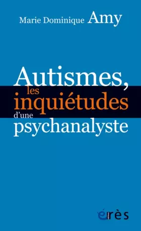 Couverture du produit · Autismes, les inquiétudes d'une psychanalyste