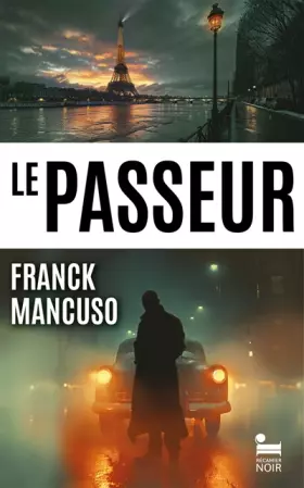 Couverture du produit · Le Passeur: le premier roman du scénariste et réalisateur Franck Mancuso, Polar nouveauté 2024