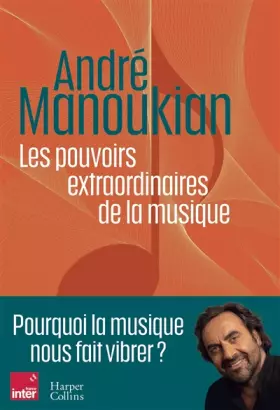 Couverture du produit · Les pouvoirs extraordinaires de la musique: Pourquoi la musique nous fait vibrer