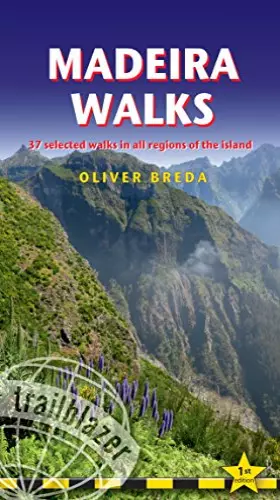 Couverture du produit · Madeira Walks: - 37 Selected Walks In All Regions of the Island (Trailblazer)