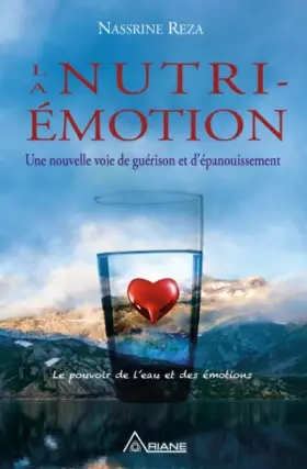 Couverture du produit · La Nutri-Emotion -Une nouvelle voie de guérison et d'épanouissement Le pouvoir de l'eau et des émotions