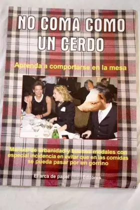 Couverture du produit · No Coma Como Un Cerdo. Aprender A Comportarse En La Mesa