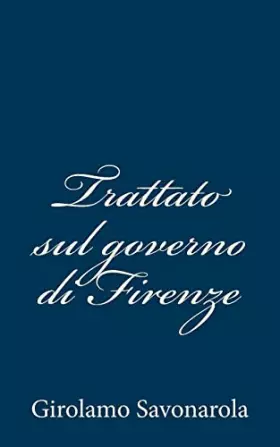 Couverture du produit · Trattato sul governo di Firenze (Italian Edition)