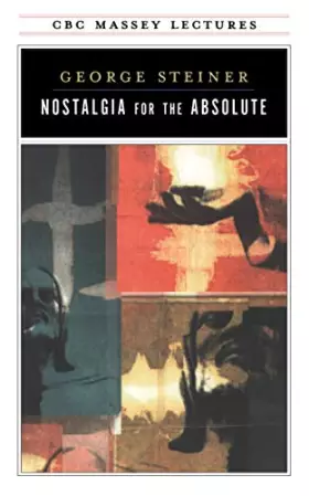 Couverture du produit · Nostalgia for the Absolute (The CBC Massey Lectures)