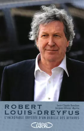 Couverture du produit · Robert-Louis Dreyfus : L'incroyable odyssée d'un rebelle des affaires