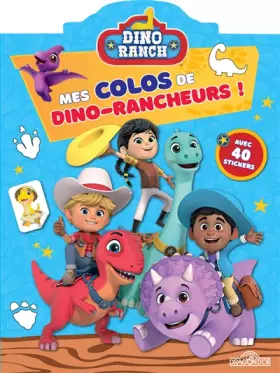 Couverture du produit · Dino Ranch - Mes colos de dino-rancheurs - Coloriages avec stickers - Dès 4 ans
