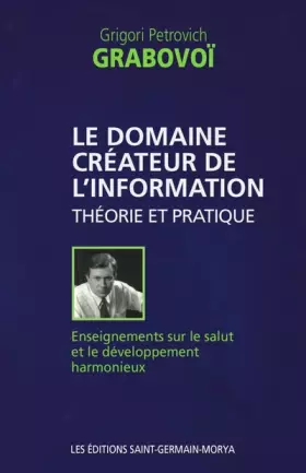 Couverture du produit · Le domaine créateur de l'information - Théorie et pratique