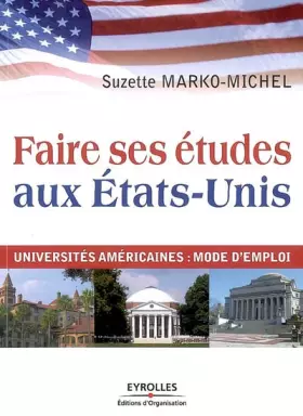 Couverture du produit · Faire ses études aux Etats-Unis: Universités américaines : mode d'emploi
