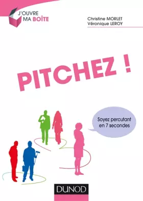 Couverture du produit · Pitchez ! Soyez percutant en 7 secondes: Soyez percutant en 7 secondes