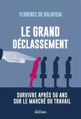 Couverture du produit · Le grand déclassement: Survivre après 50 ans sur le marché du travail