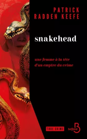 Couverture du produit · Snakehead une enquête hallucinante sur la plus improbable des reines du crime