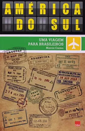 Couverture du produit · América do Sul. Uma Viagem Para Brasileiros