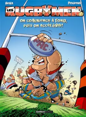Couverture du produit · Les Rugbymen - tome 06: On commence à fond, puis on accélère !