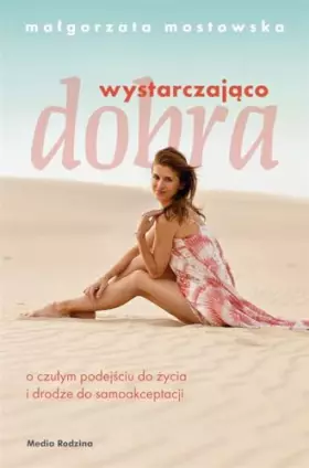 Couverture du produit · Wystarczajaco dobra. O czulym podejsciu do zycia i drodze do samoakceptacji