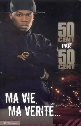 Couverture du produit · 50 cent : Ma vie, ma vérité
