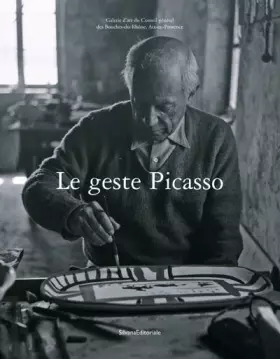 Couverture du produit · Le geste Picasso : 10 Juillet - 27 Septembre 2009