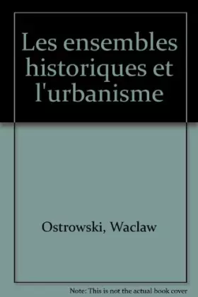 Couverture du produit · Les Ensembles historiques et l'urbanisme