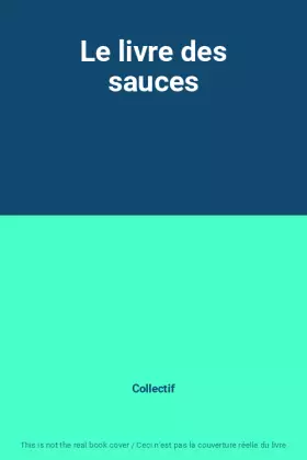 Couverture du produit · Le livre des sauces