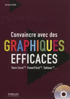 Couverture du produit · Convaincre avec des graphiques efficaces : Sous excel TM, powerpoint TM, tableau TM