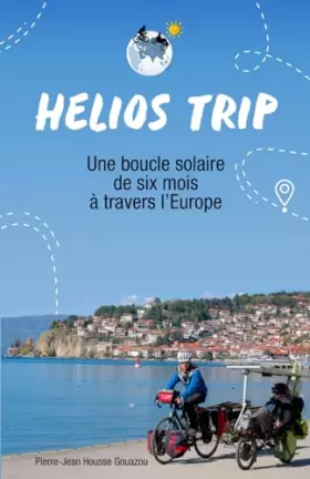 Couverture du produit · Hélios Trip: Six mois de boucle solaire à travers l’Europe de la Bretagne à la mer Noire