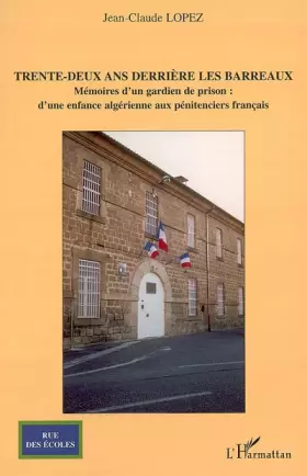 Couverture du produit · Trente-deux ans derrière les barreaux: Mémoires d'un gardien de prison : d'une enfance algérienne aux pénitenciers français
