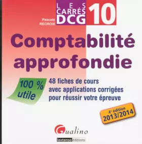 Couverture du produit · Comptabilité approfondie DCG 10 : 48 fiches de cours avec applications corrigées pour réussir votre épreuve