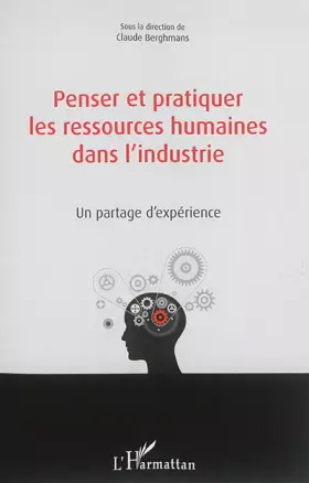 Couverture du produit · Penser et pratiquer les ressources humaines dans l'industrie: Un partage d'expérience