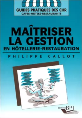 Couverture du produit · Maîtriser la gestion en hôtellerie-restauration: Analyse financière, trésorerie, dossier du créateur, soldes intermédiaires, ta