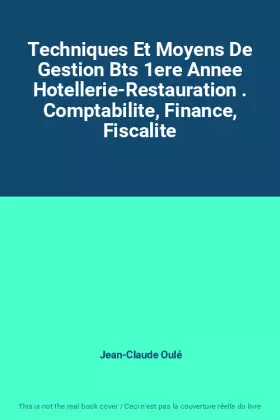 Couverture du produit · Techniques Et Moyens De Gestion Bts 1ere Annee Hotellerie-Restauration . Comptabilite, Finance, Fiscalite