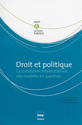 Couverture du produit · Droit et politique: La cirulation internationale des modèles en question