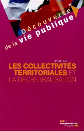 Couverture du produit · Les collectivités territoriales et la décentralisation - 8e édition