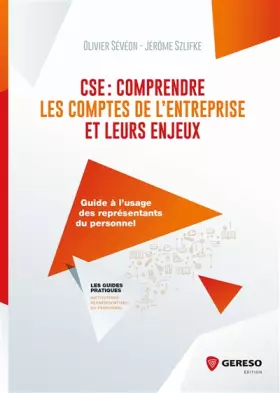Couverture du produit · CSE : comprendre les comptes de l'entreprise et leurs enjeux: Guide à l'usage des élus du personnel