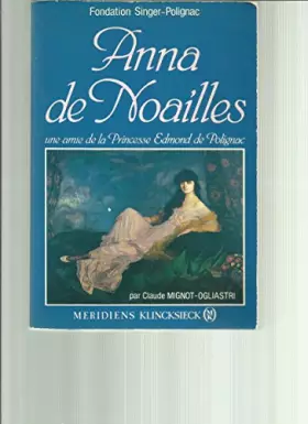 Couverture du produit · Anna de Noailles, une amie de la princesse Edmond de Polignac