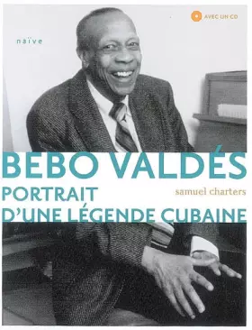 Couverture du produit · Bebo Valdés: Portrait d'une légende cubaine