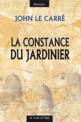 Couverture du produit · la constance du jardinier. tome 1, [edition en gros caractères: Tome 1, [Edition en gros caractères