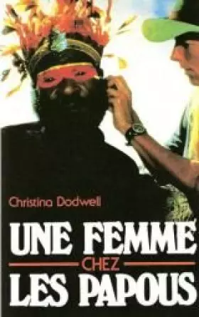 Couverture du produit · Une Femme chez les Papous