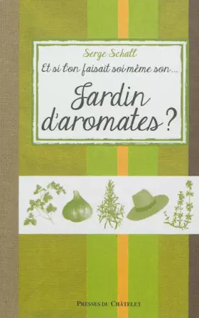 Couverture du produit · Et si l'on faisait soi-même... Son jardin d'aromates ?