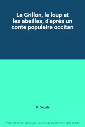 Couverture du produit · Le Grillon, le loup et les abeilles, d'après un conte populaire occitan