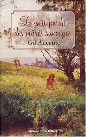 Couverture du produit · Le goût perdu des mûres sauvages