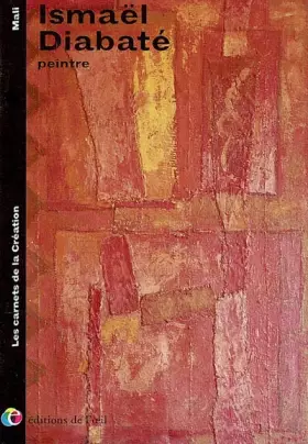 Couverture du produit · ISMAEL DIABATE peintre (Les carnets de la création)