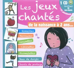 Couverture du produit · Les jeux chantés, de la naissance à 2 ans... (1CD audio)