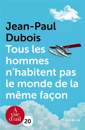 Couverture du produit · Tous les hommes n'habitent pas le monde de la même façon