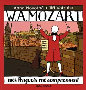 Couverture du produit · W. A. Mozart. "Mes Praguois me comprennent"