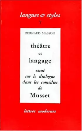 Couverture du produit · Théâtre et langage. Essai sur le dialogue dans les comédies de Musset