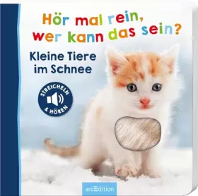 Couverture du produit · Hör mal rein, wer kann das sein? – Kleine Tiere im Schnee: Streicheln und hören | Hochwertiges Pappbilderbuch mit 5 realistisch