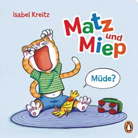 Couverture du produit · Matz & Miep - Müde?: Pappbilderbuch ab 18 Monaten (Die Matz & Miep-Reihe, Band 1)