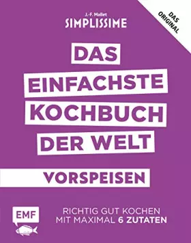 Couverture du produit · Simplissime – Das einfachste Kochbuch der Welt: Vorspeisen: Richtig gut kochen mit maximal 6 Zutaten