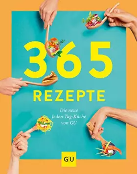 Couverture du produit · 365 Rezepte!: Die neue Jeden-Tag-Küche von GU (GU Rezept-Sammlung)